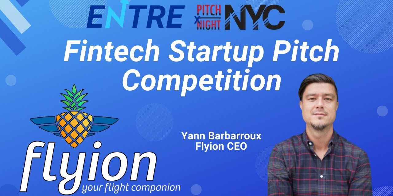 Watch 6 startups pitch in the “Entre x Pitch night NYC” Fintech Startup Competition