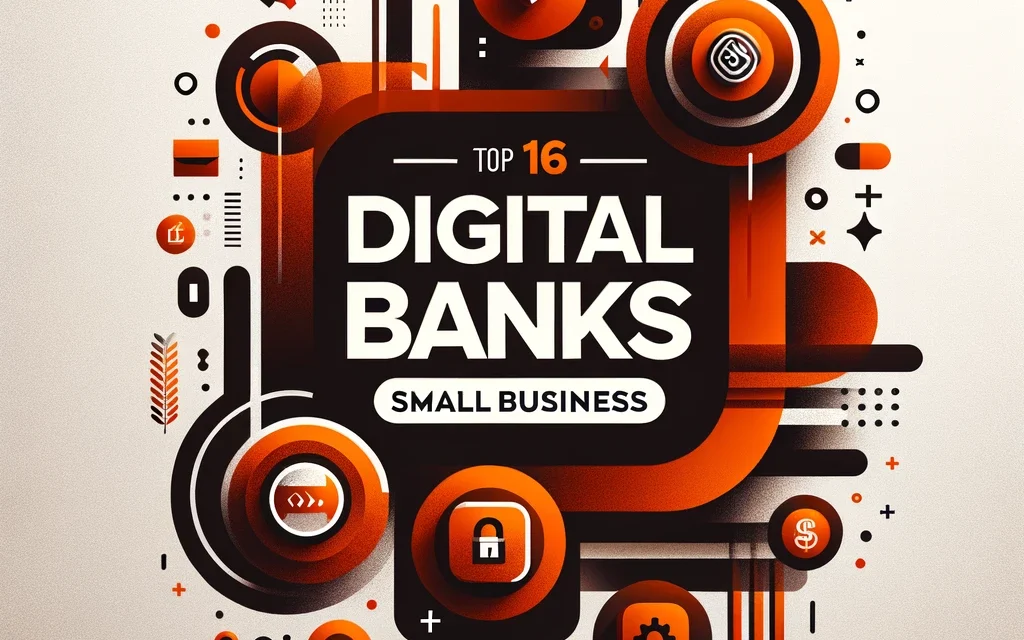 Top 15 U.S. Online Digital Banks for Small Business (SMB) July 2024
