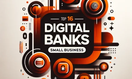Top 16 U.S. Online Digital Banks for Small Business (SMB) June 2024
