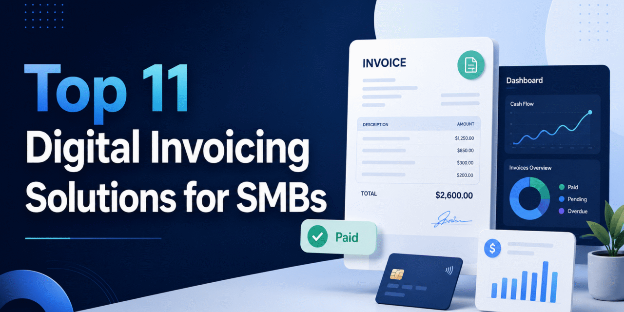 Top 11 Digital Online Invoicing Solutions for Small Business (SMB) | July 2026